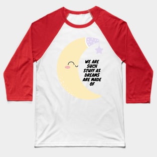 What Dreams Are Made of - Moon Baseball T-Shirt